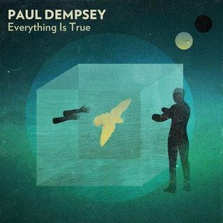 320px-Paul_Dempsey_Everything_Is_True_album_cover